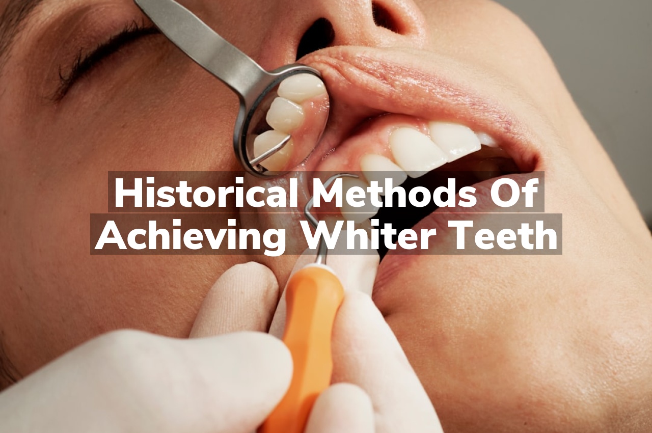 Historical Methods of Achieving Whiter Teeth